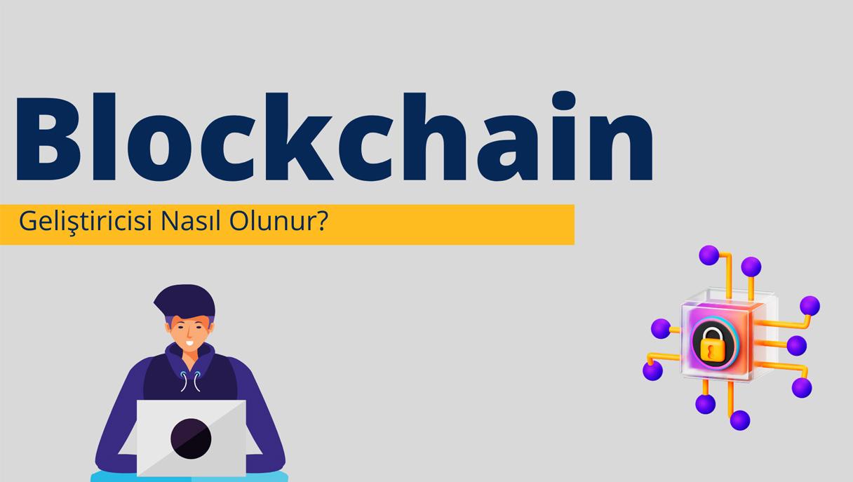 Blockchain Geliştiricisi Nasıl Olunur?
