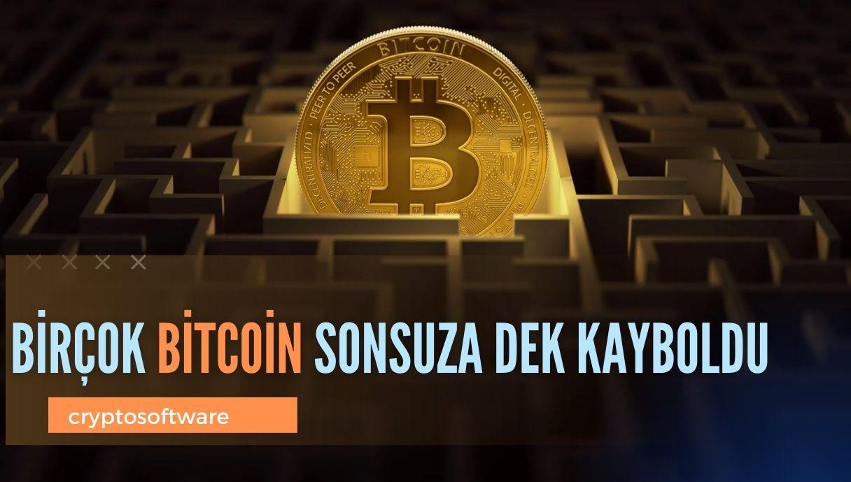 Birçok Bitcoin Sonsuza Dek Kayboldu