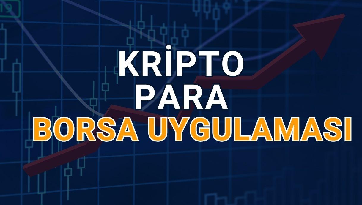 Kripto Para Borsa Uygulaması