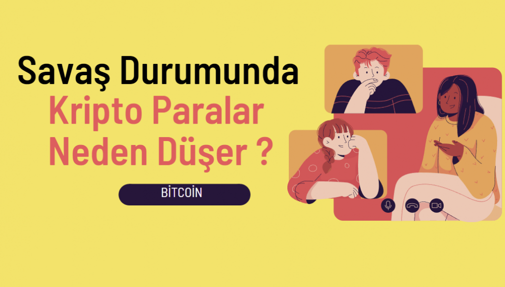 Savaş Durumu Kripto Paraları Neden Olumsuz Etkiler ?