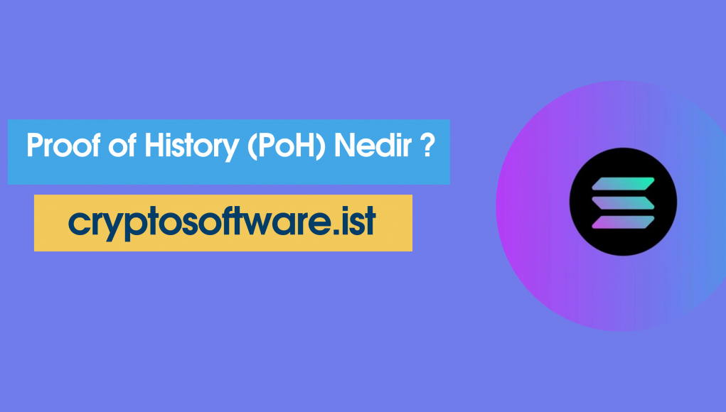 Proof of History (PoH) Nedir ?
